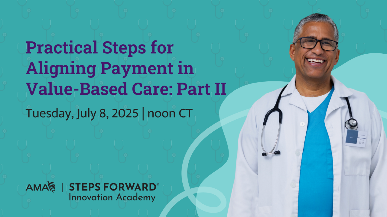 Practical Steps for Aligning Payment in Value-Based Care: Part II