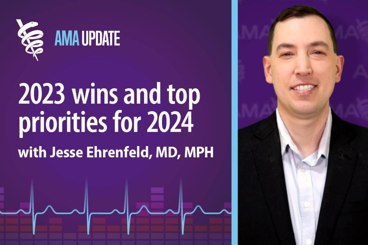 AMA Update for Dec. 19, 2023: The AMA President shares how & why the American Medical Association will never stop #FightingForDocs