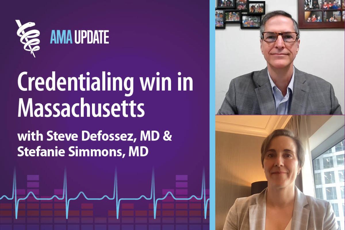 AMA Update for April 8, 2024: Fixing the physician credentialing process to reduce mental health stigma in health care