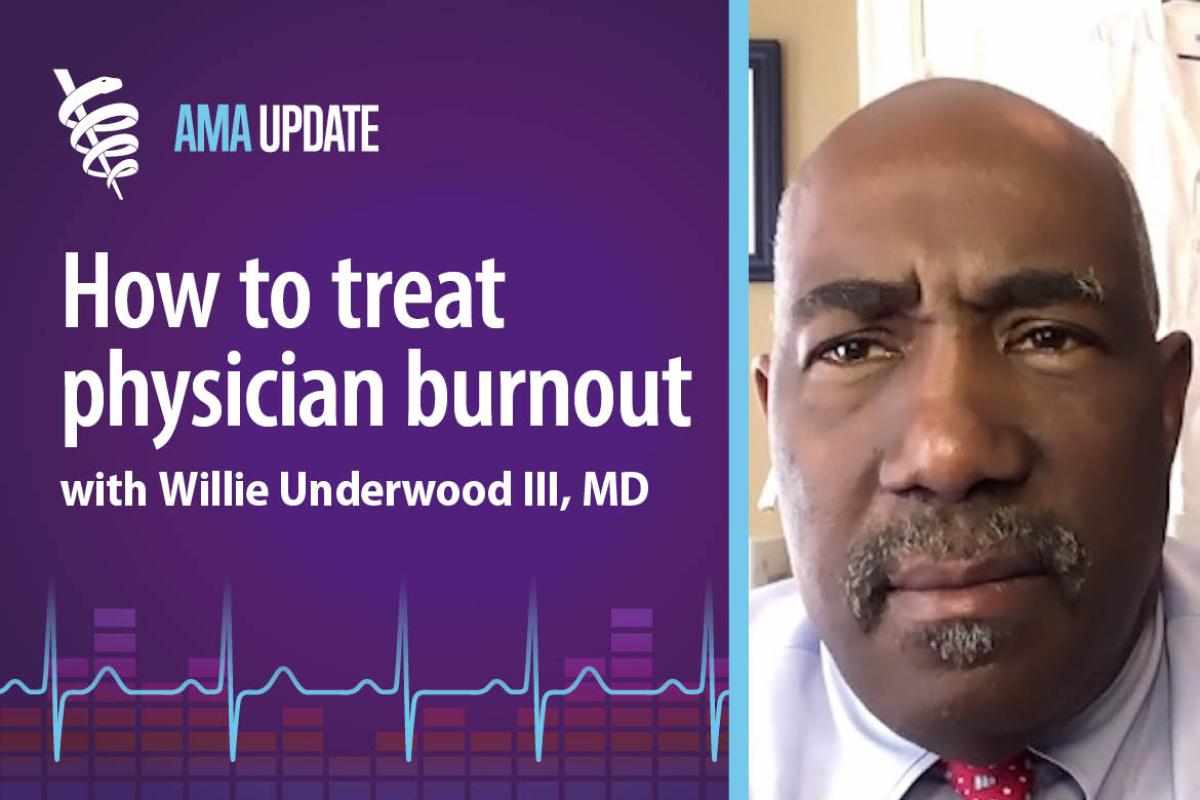AMA Update for May 20, 2024: Physician burnout statistics: How to improve physician well-being and fix burnout in health care