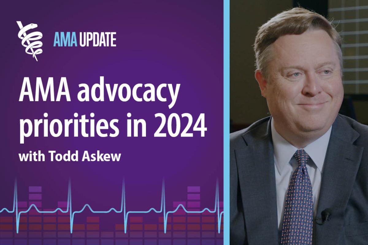 AMA Update for June 7, 2024: AMA Annual Meeting 2024: Advocacy progress on Medicare payment reform, prior authorization and more