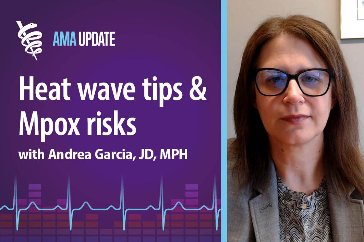 AMA Update for June 19, 2024: Heat wave 2024: Heat stroke vs heat exhaustion symptoms, plus Mpox and bird flu in milk study