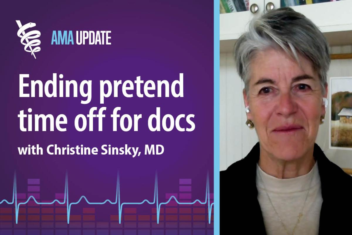 AMA Update for June 21, 2024: Pretend Time Off: JAMA burnout study, PTO for doctors and how to help physician burnout