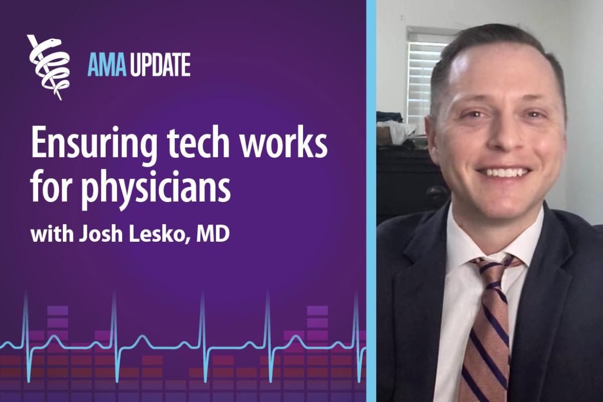 AMA Update for Dec. 2, 2024: Role of physicians in technology development and learning from past mistakes with the EHR
