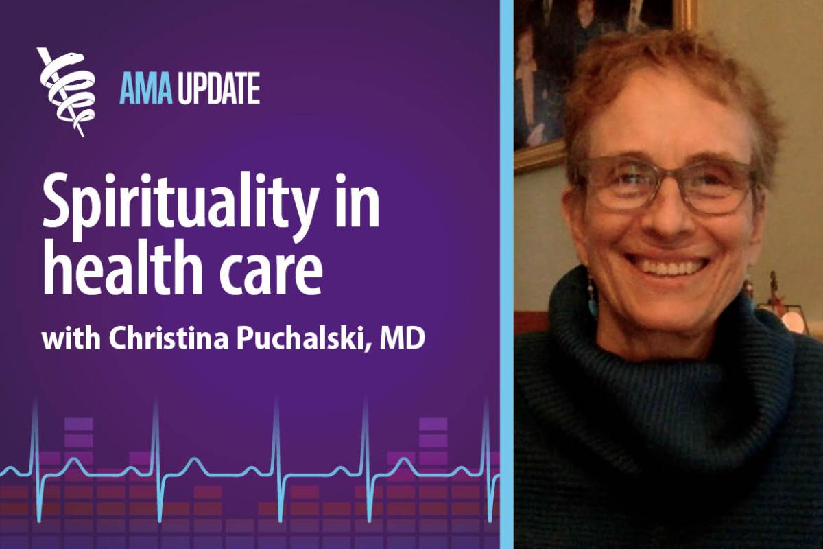 AMA Update for Feb. 14, 2025: What is whole person care? Understanding spiritual well being and spirituality in health care