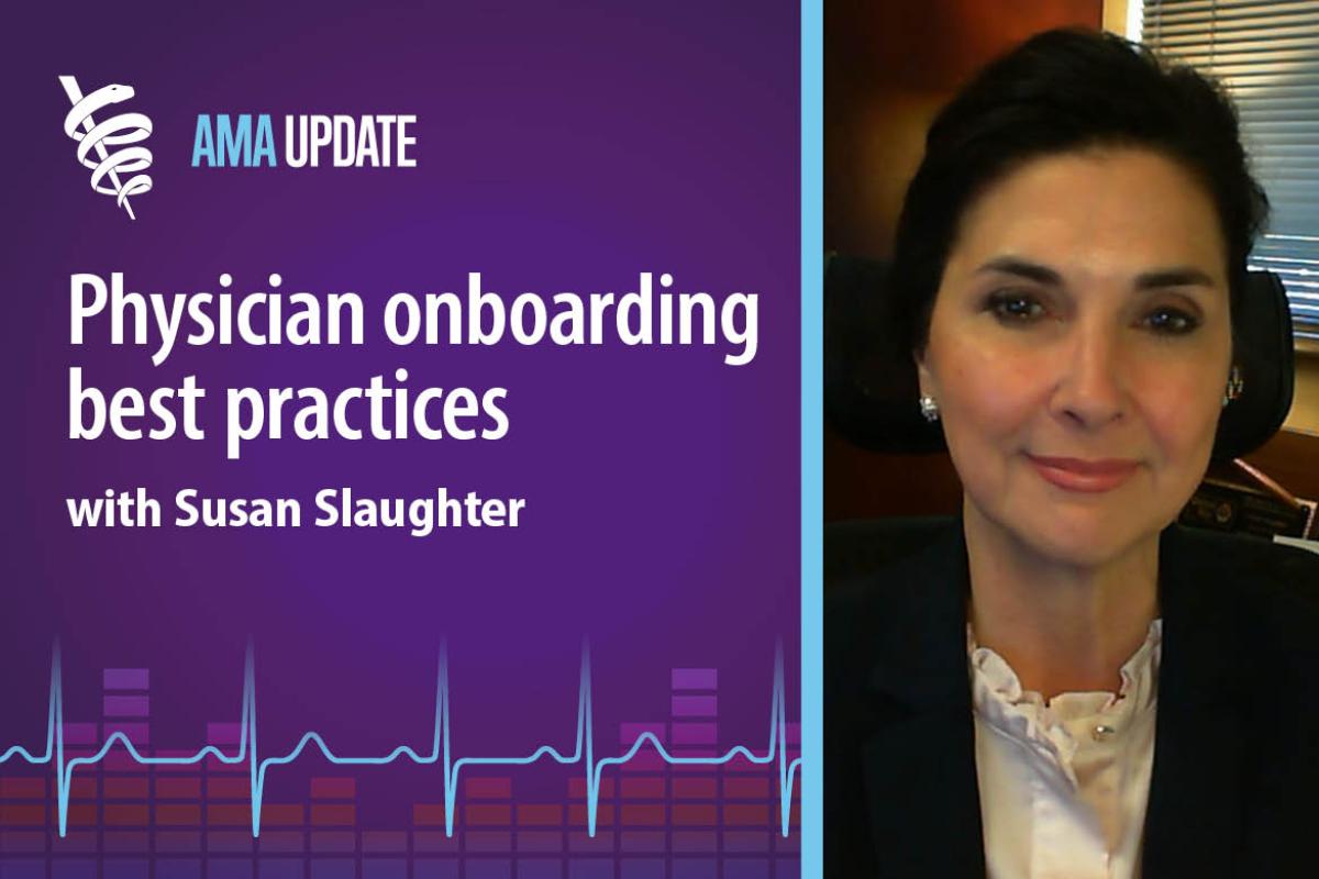 AMA Update for April 18, 2025: New physician orientation: Hospital orientation for doctors and physician onboarding topics
