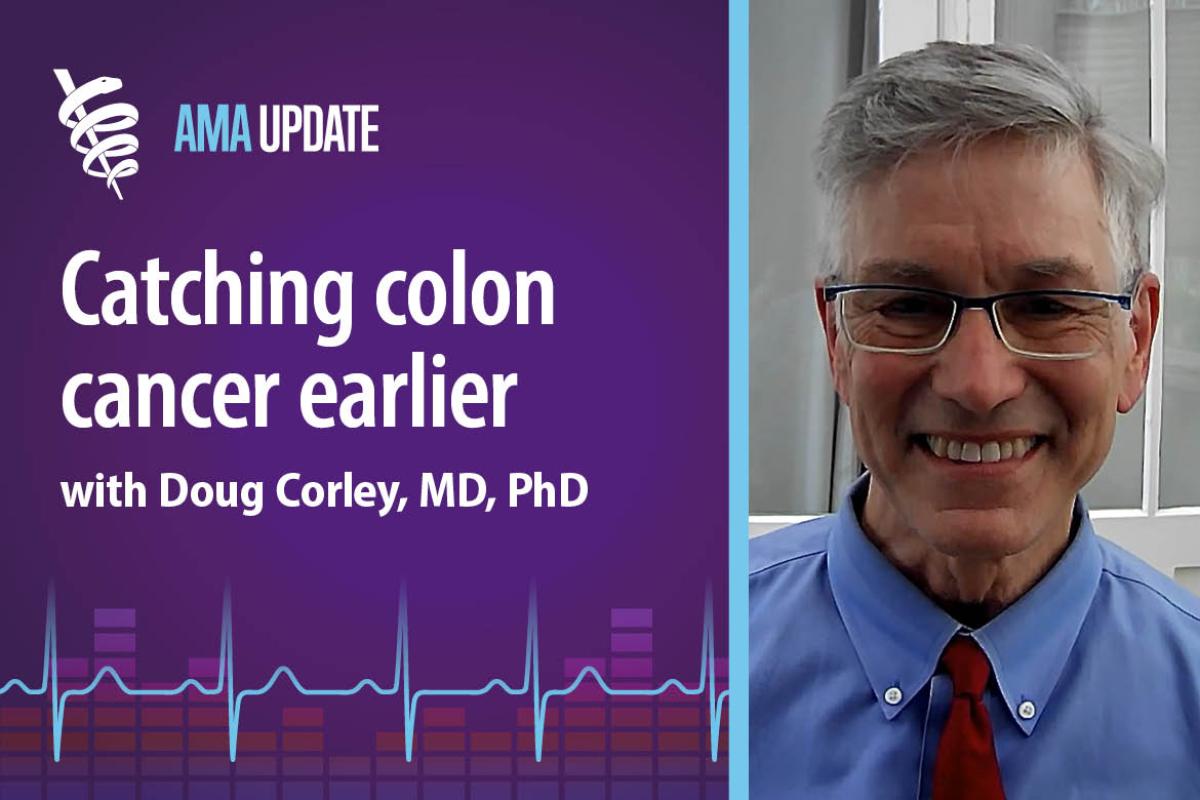 AMA Update for April 28, 2025: FIT test or colonoscopy? Colon cancer in young adults and cancer screening recommendations
