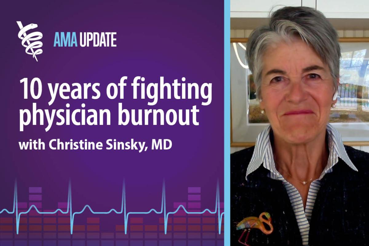 AMA Update for May 23, 2025: Career reflections on improving burnout, practice efficiency, physician well-being and patient care