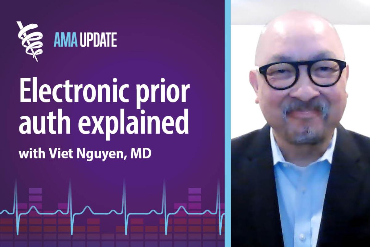 AMA Update for May 30, 2025: How docs help develop medical technology that's speeding up electronic prior authorization