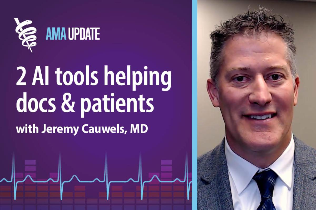 AMA Update for June 16, 2025: How does AI help in health care? AI success stories: Cancer risk detection and ambient listening AI
