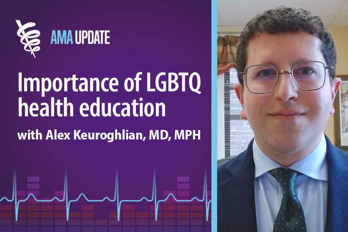AMA Update for June 27, 2025: AMA Foundation Excellence in LGBTQ Health Award and the need for LGBTQ health education