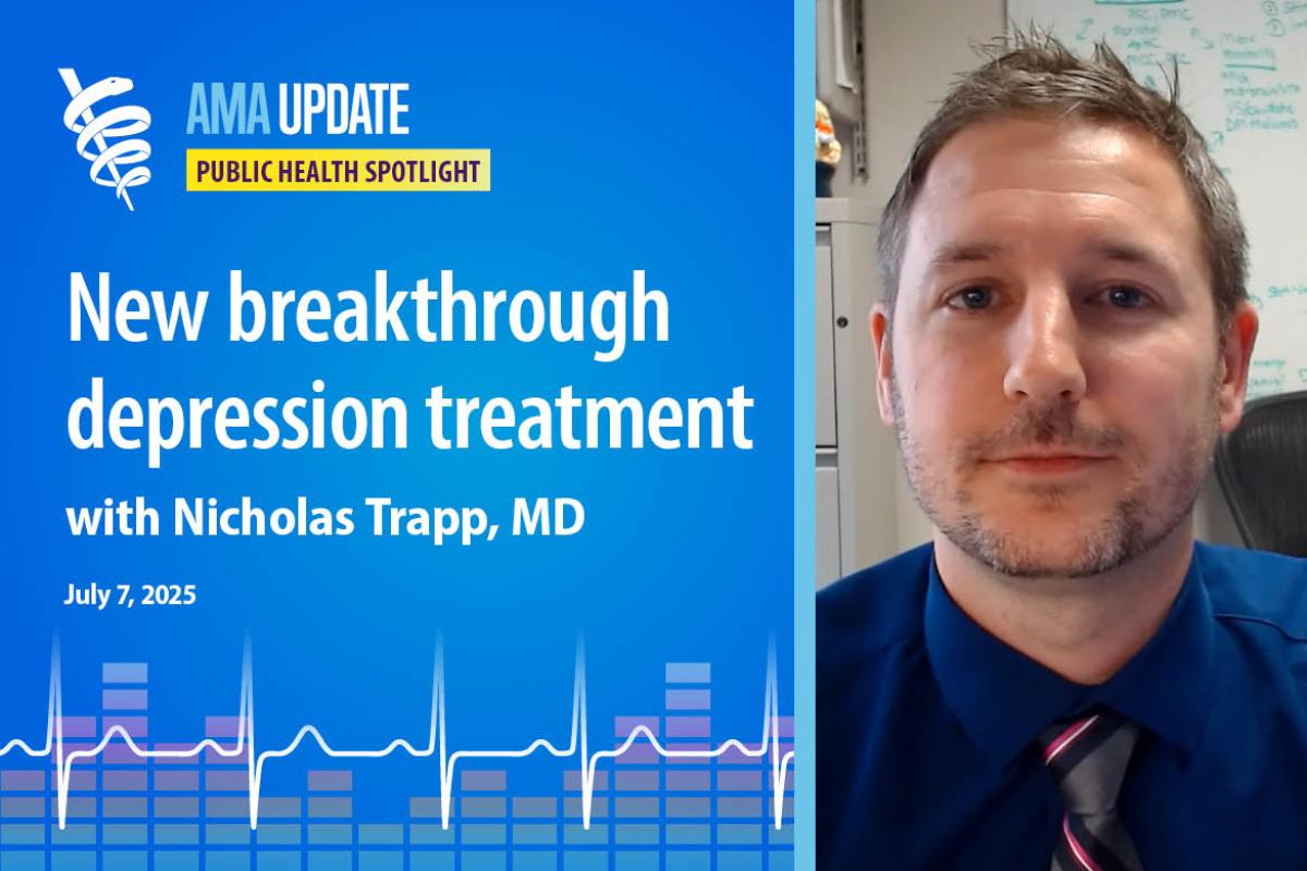 AMA Update for July 7, 2025: New types of treatment for depression: What makes SAINT different from other therapies?